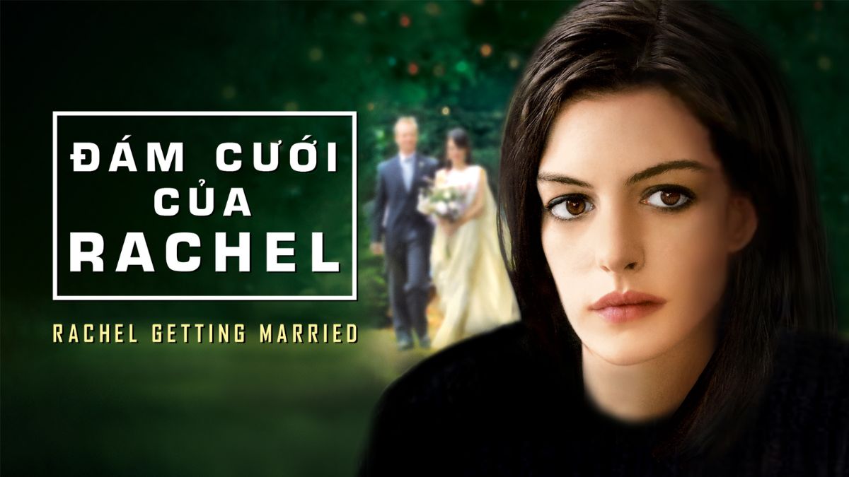 phim Anne Hathaway thu hút Đám Cưới Của Rachel